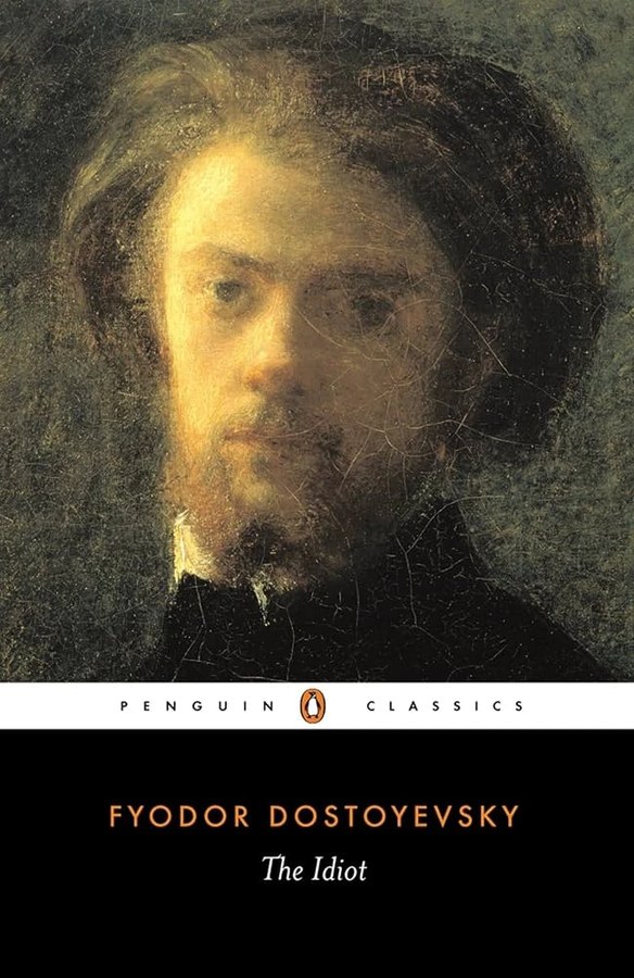 The Idiot — Fyodor Dostoyevsky